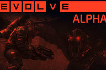 Evolve [Big Alpha] (PC) - Первый взгляд на альфа тест